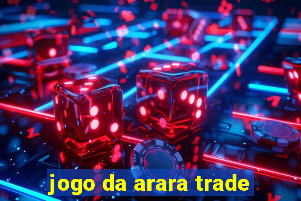 jogo da arara trade